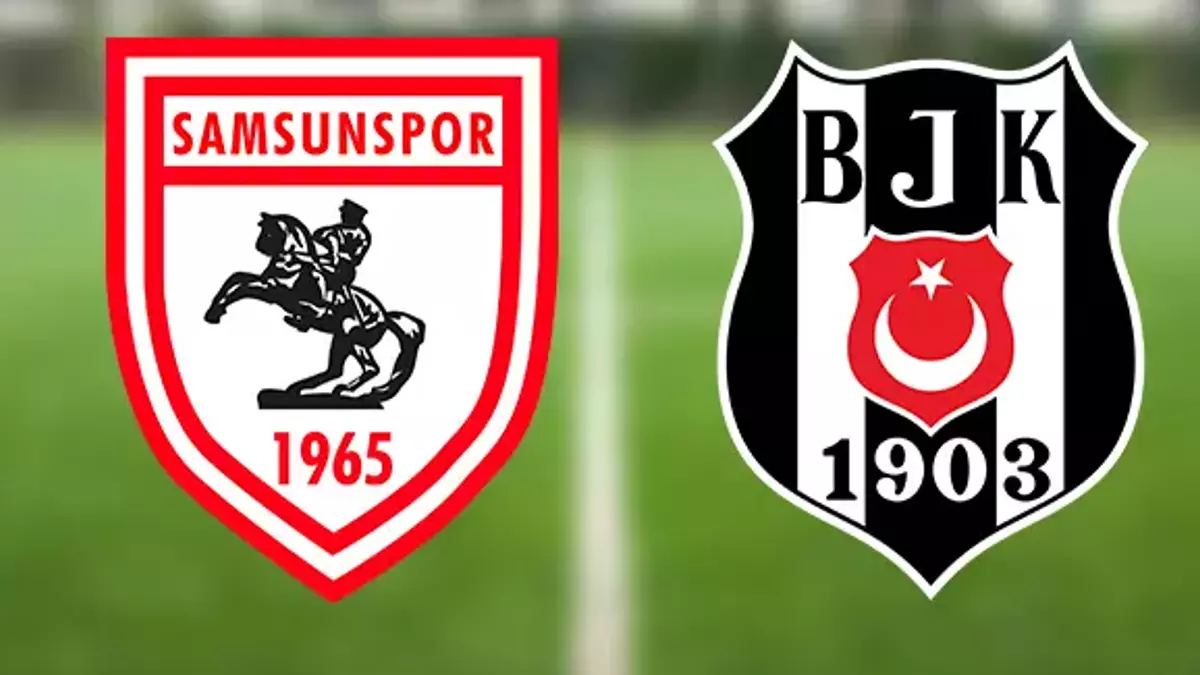 Samsunspor Beşiktaş maçı