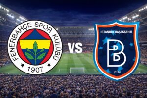 Fenerbahçe Başakşehir maçı