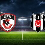 Gaziantep Beşiktaş maçı